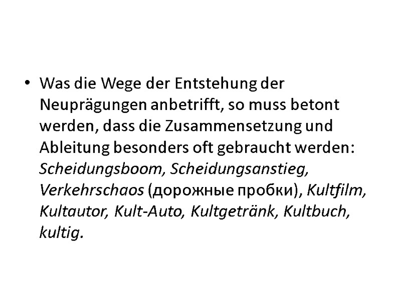 Was die Wege der Entstehung der Neuprägungen anbetrifft, so muss betont werden, dass die Was die Wege der Entstehung der Neuprägungen anbetrifft, so muss betont werden, dass die